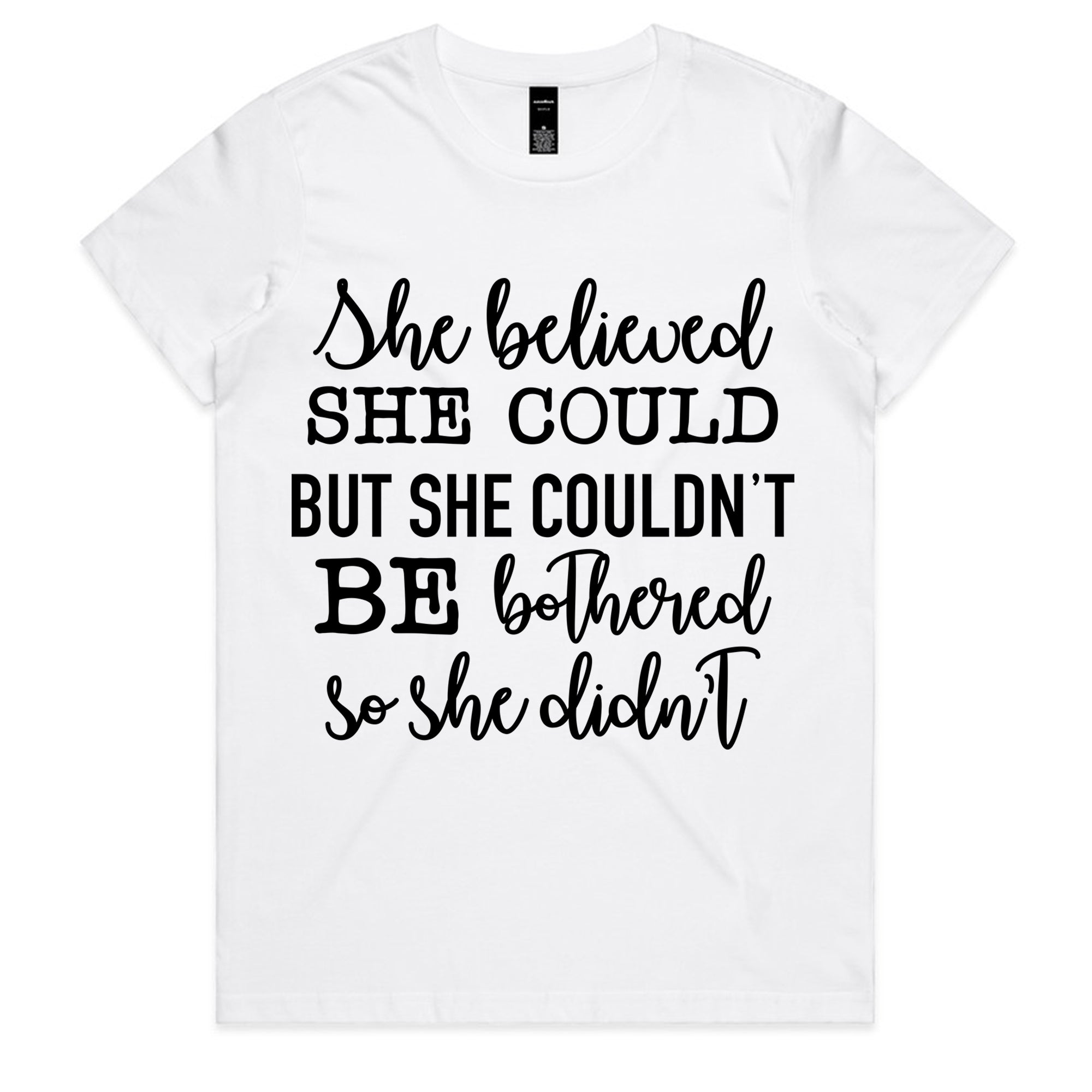 She Believed She Could but She Couldn’t Be Bothered, So She Didn’t