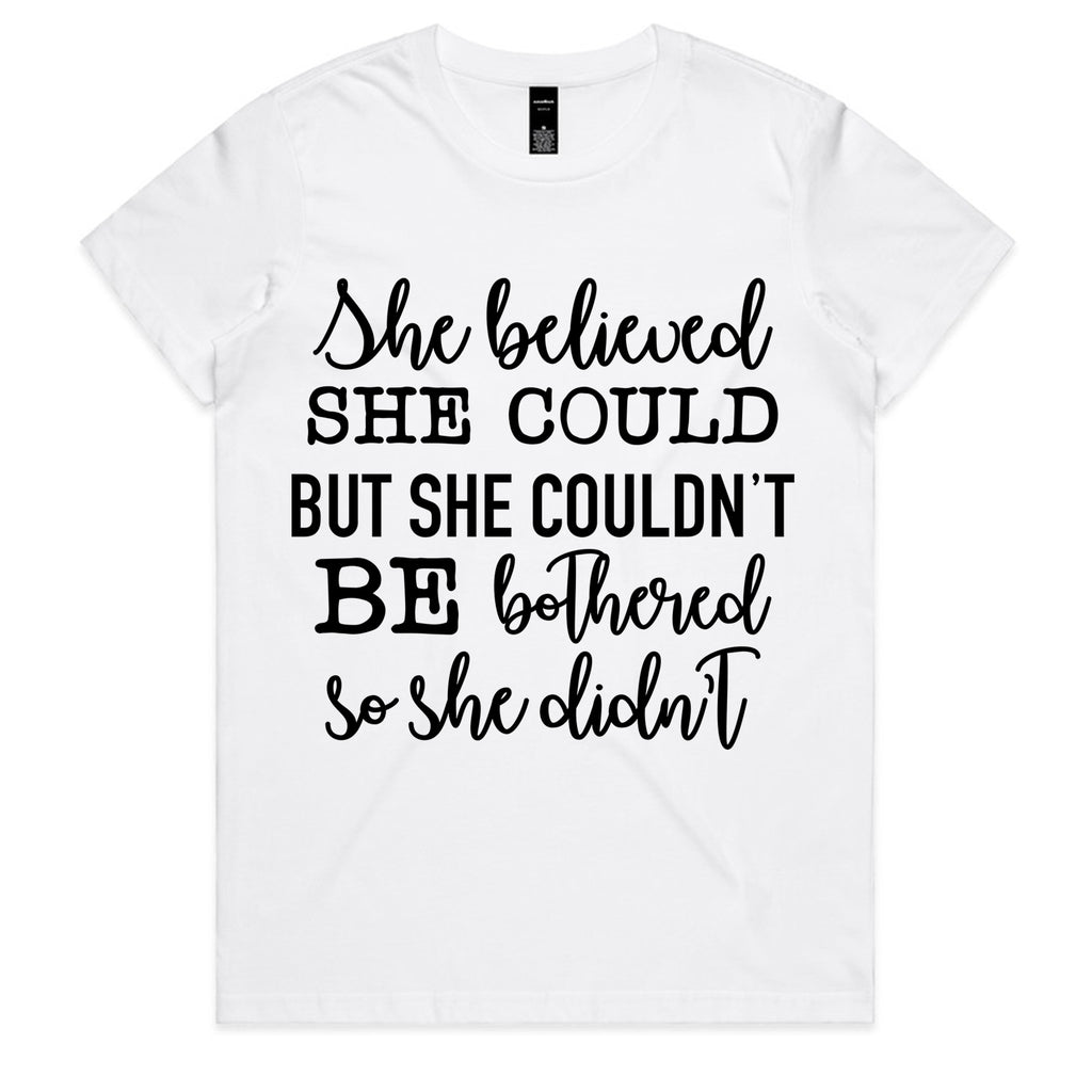 She Believed She Could but She Couldn’t Be Bothered, So She Didn’t