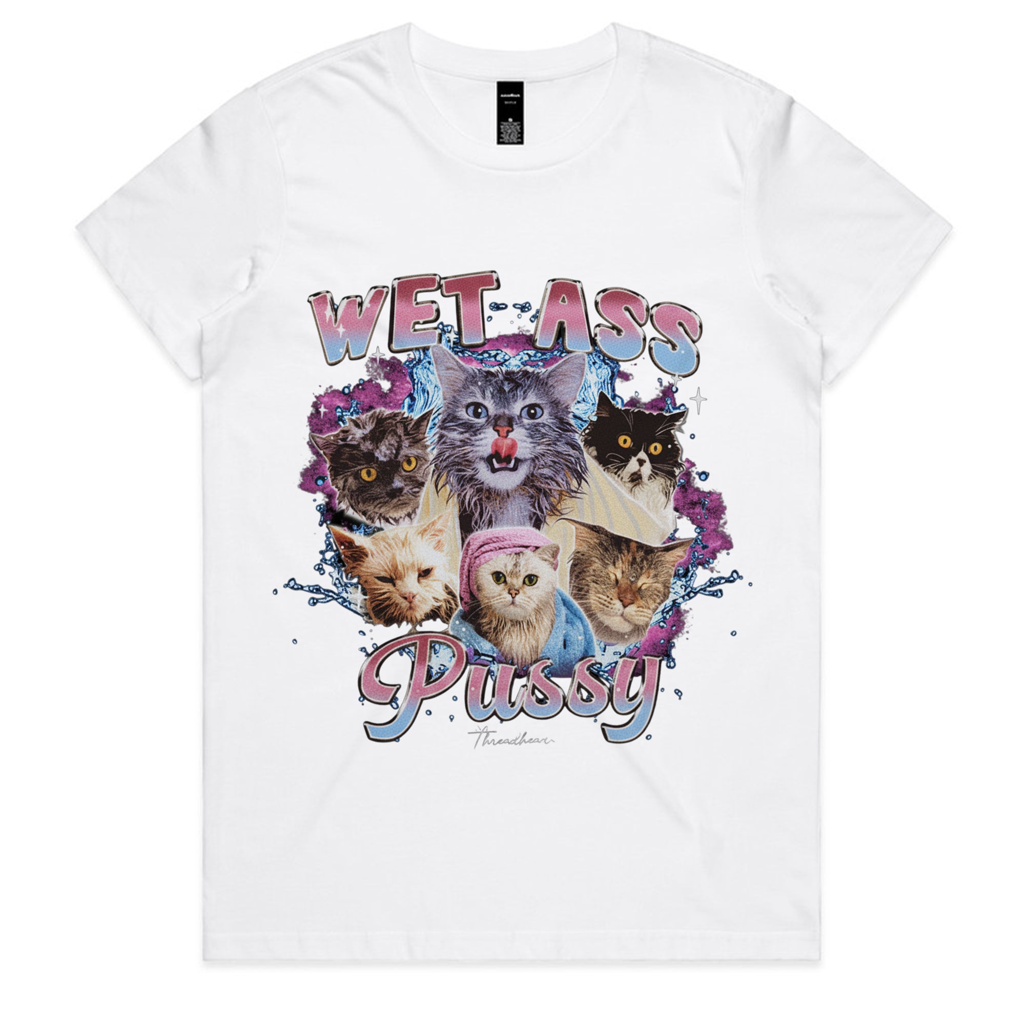 Wet Ass Pussy T-Shirt