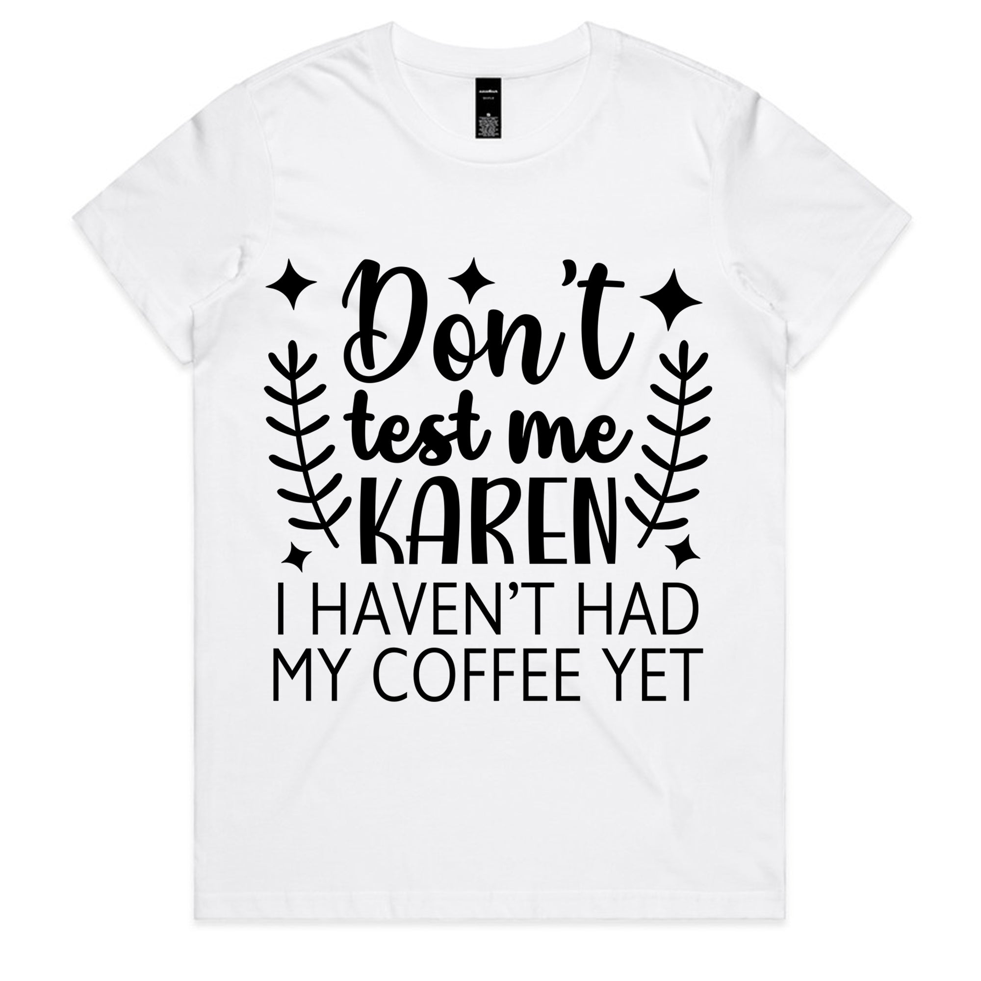 Don’t Test Me Karen