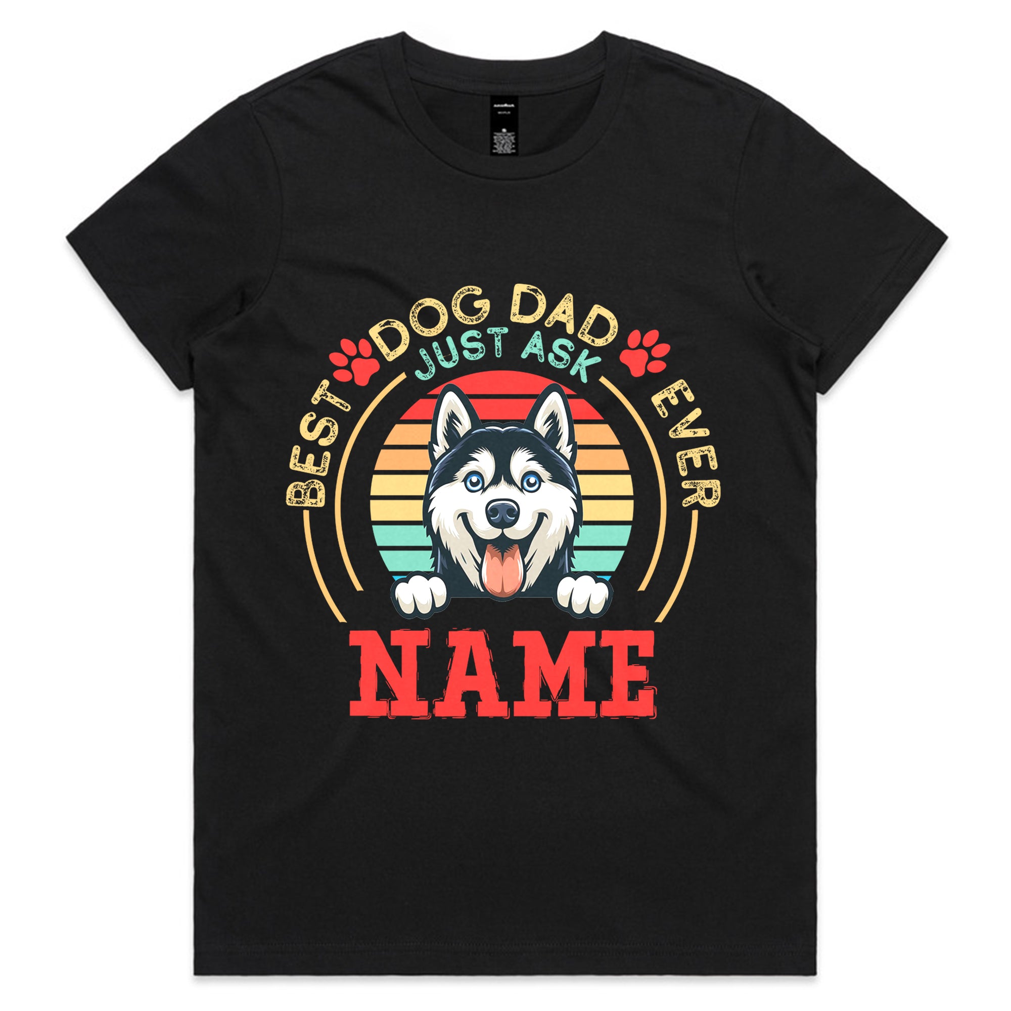 Best Dog Dad Ever — Just Ask [Name] T-Shirt