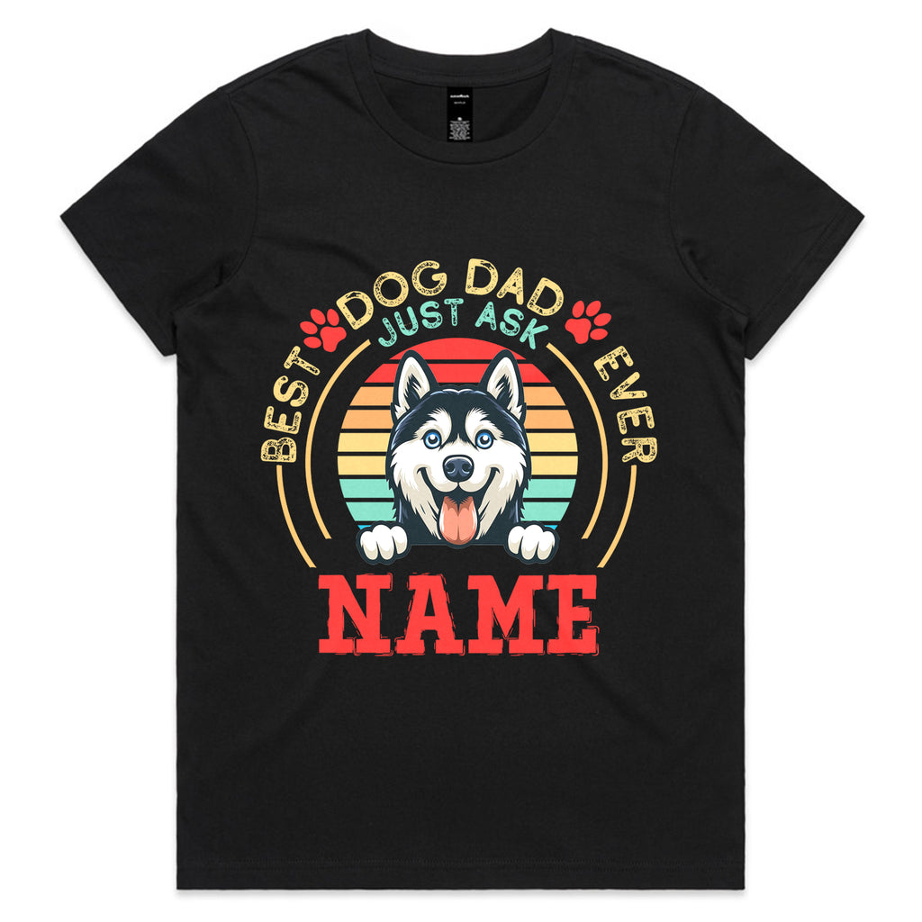 Best Dog Dad Ever — Just Ask [Name] T-Shirt