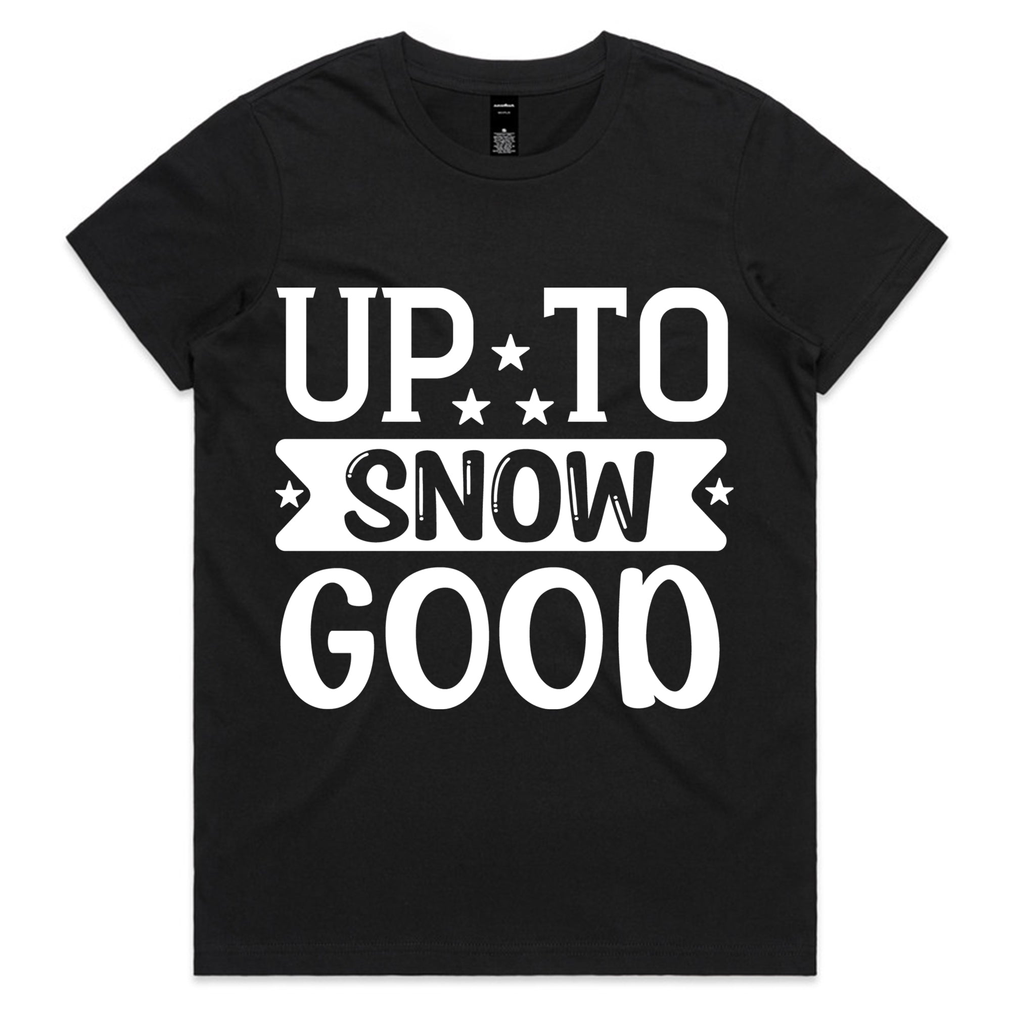 Up to Snow Good T-Shirt