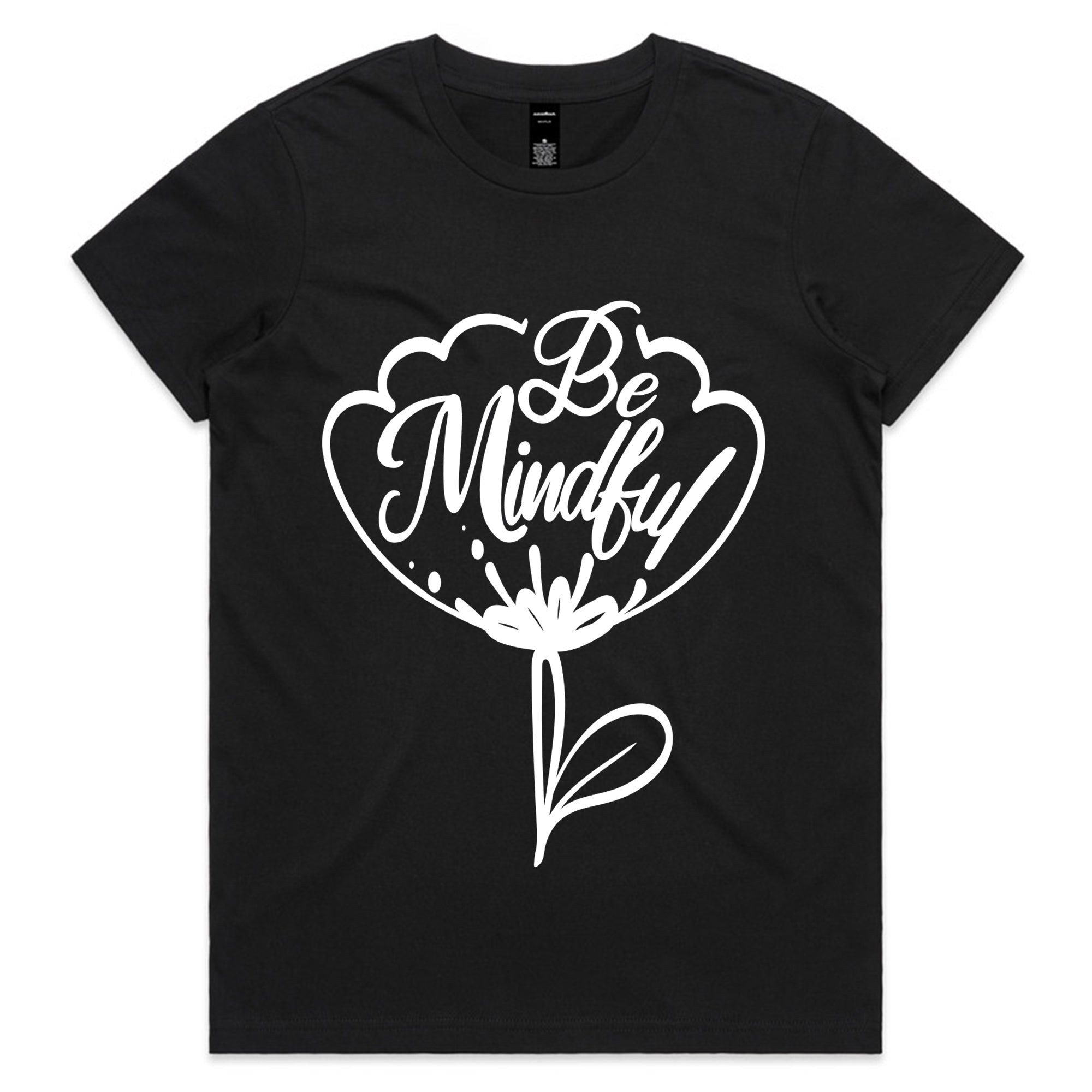 "Be Mindful” Flower