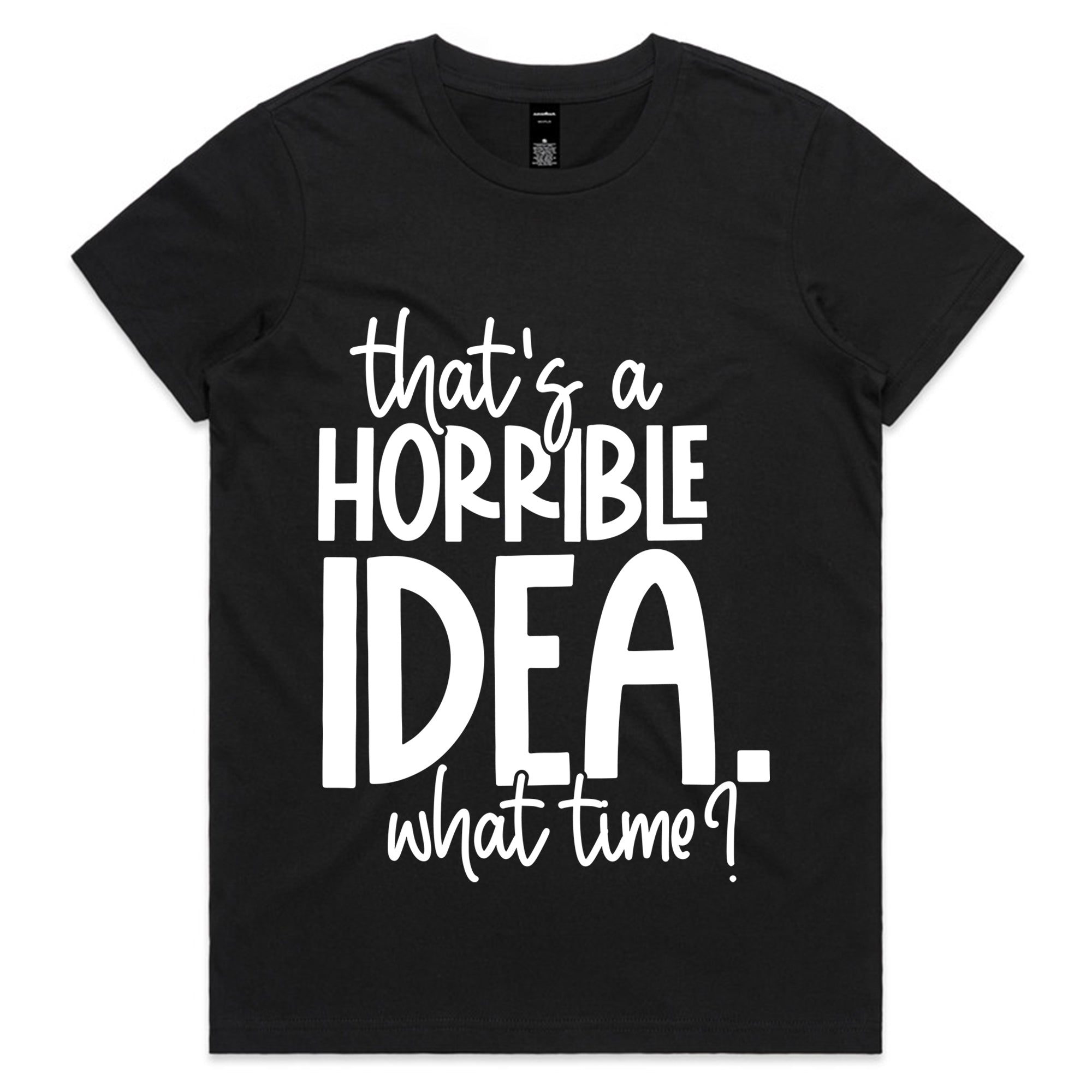 That’s a horrible idea. What time?