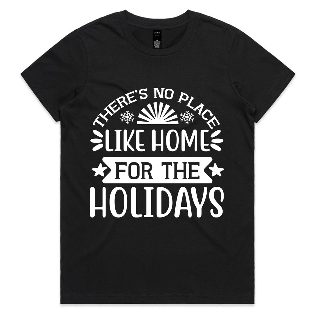 There’s No Place Like Home for the Holidays T-Shirt