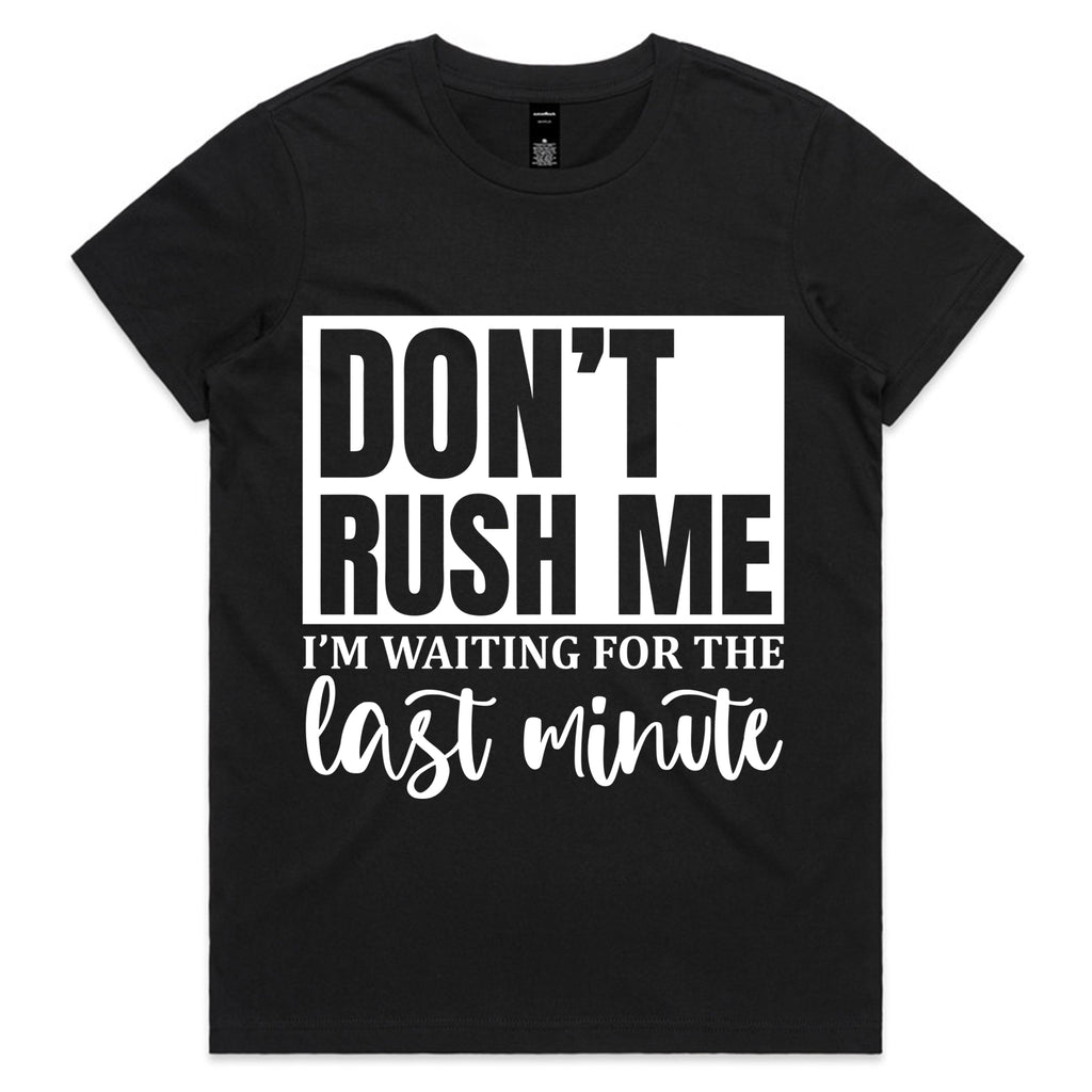 Don’t Rush Me