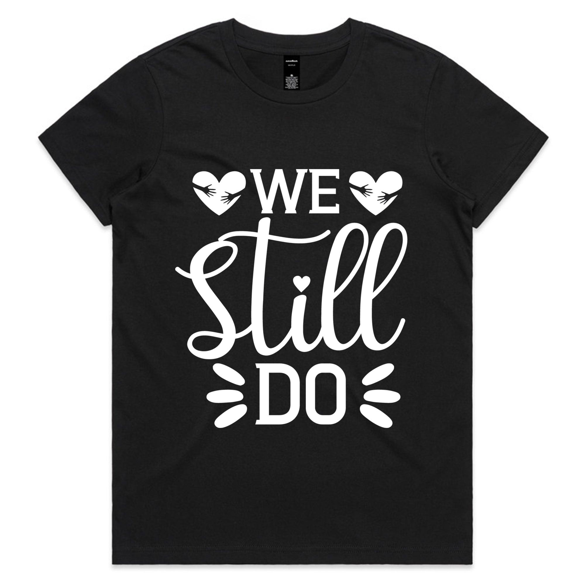 We Still Do T-Shirt