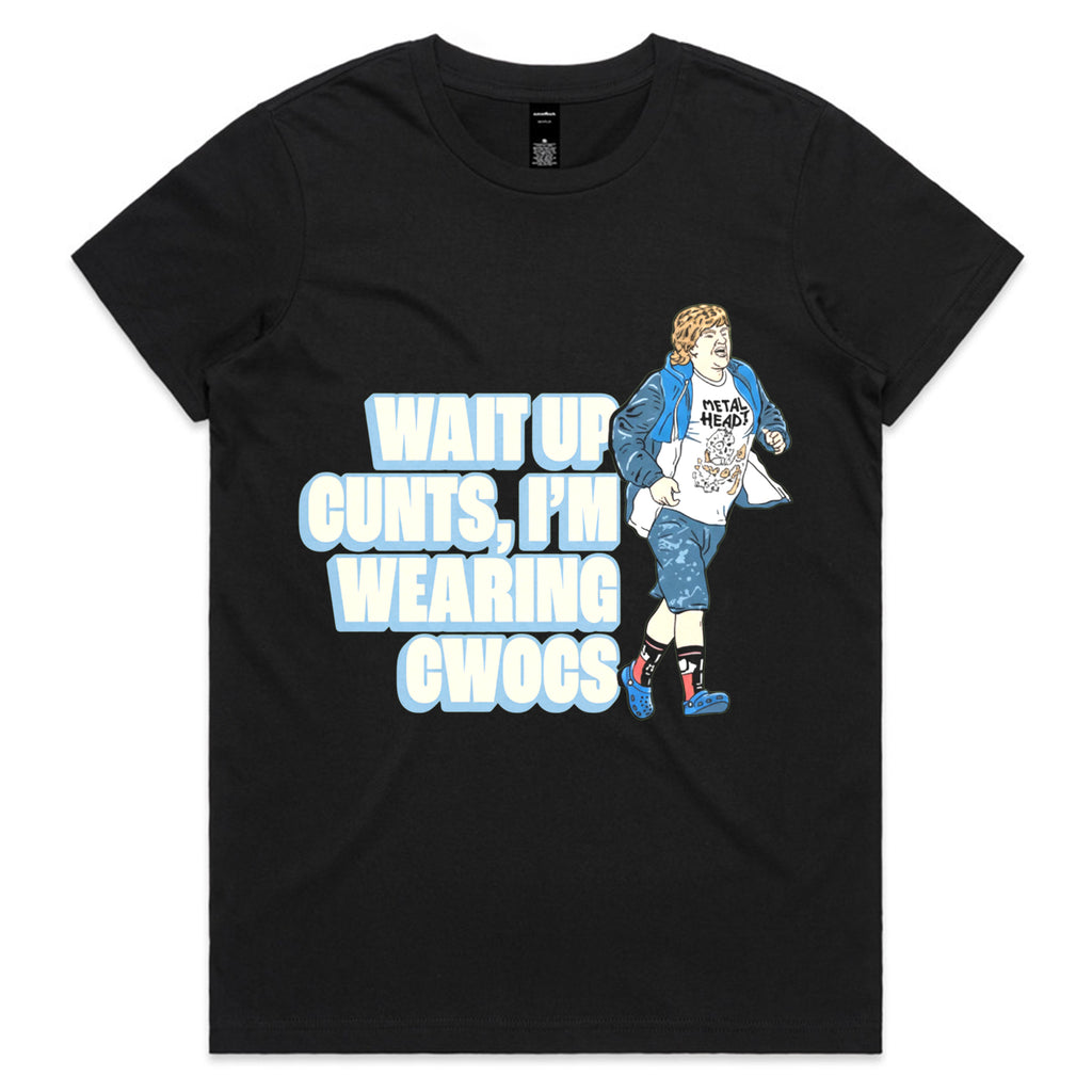 WAIT UP CUNTS, I’M WEARING CWOCS T-Shirt