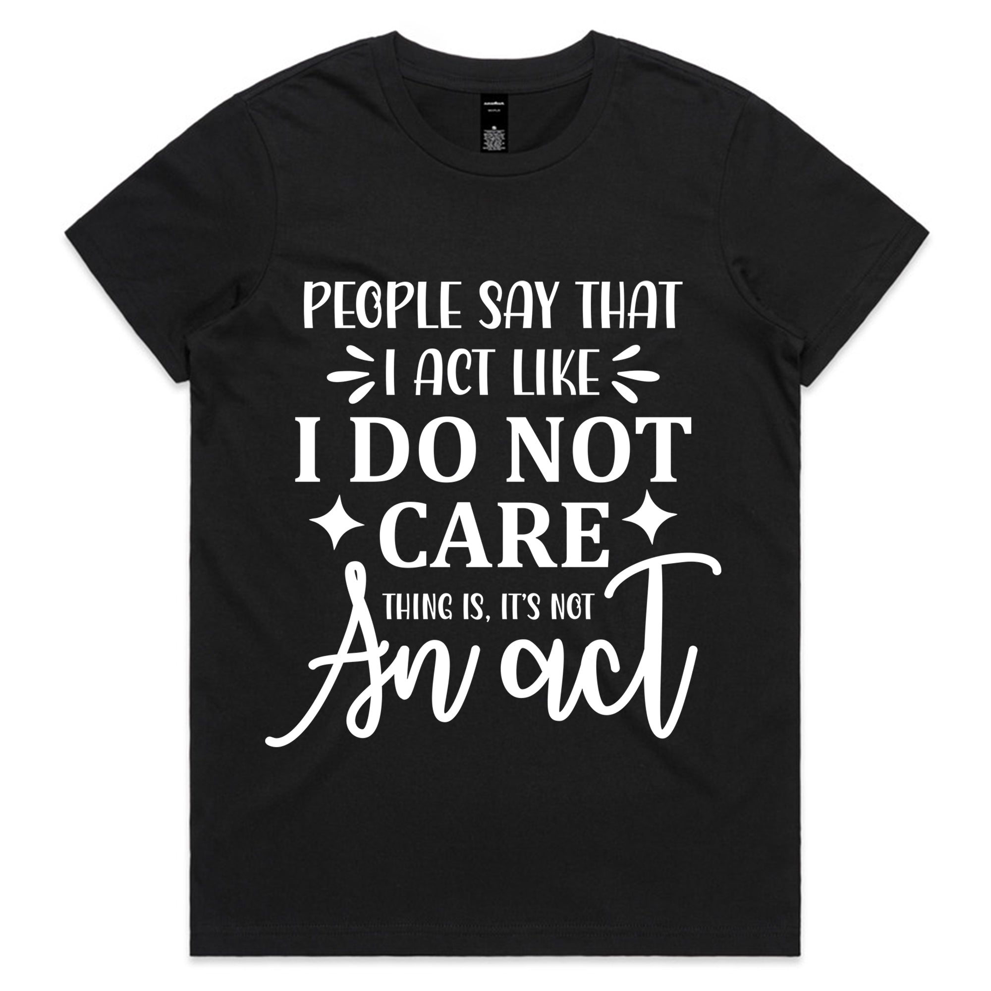 I Do Not Care… Thing Is, It’s Not An Act