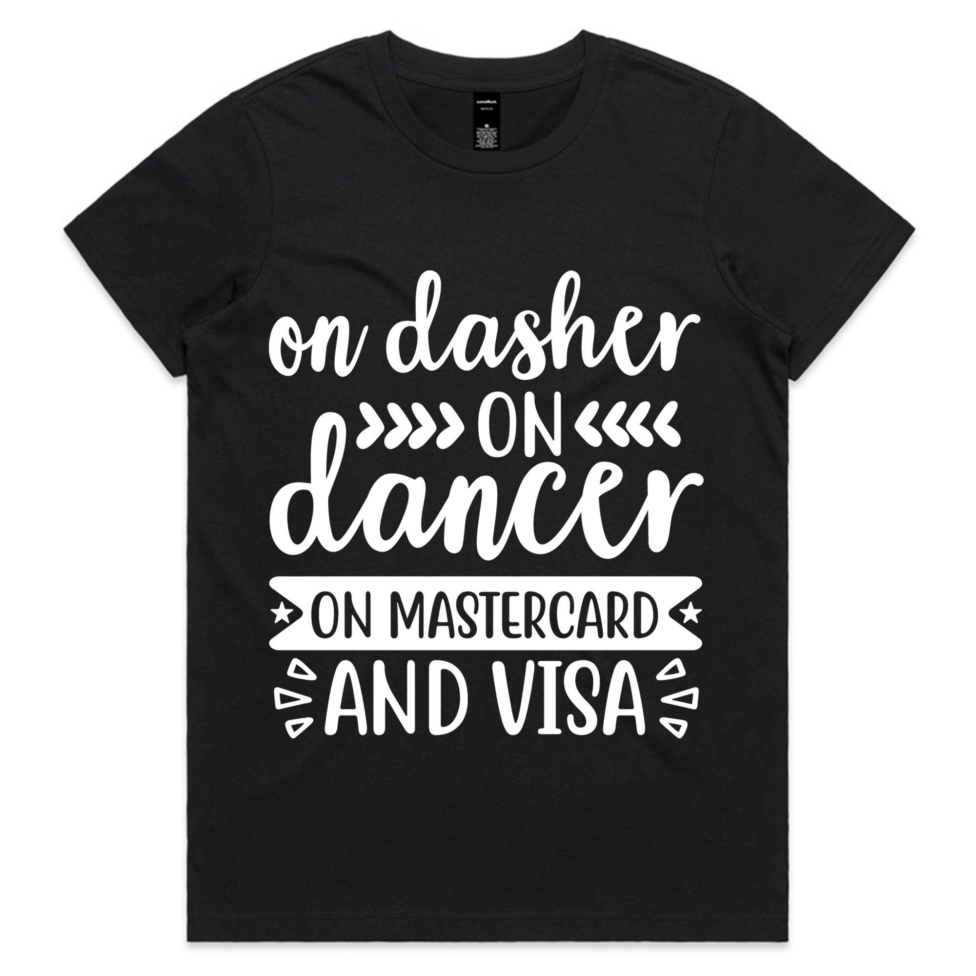 On Dasher, On Dancer, On Mastercard and Visa T-Shirt