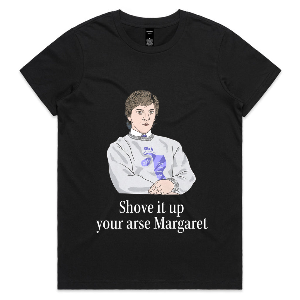 Shove It Up Your Arse T-Shirt