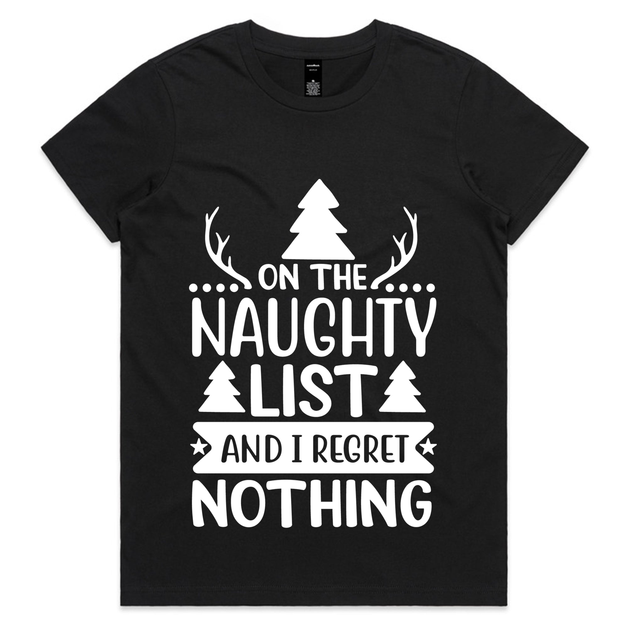 On the Naughty List and I Regret Nothing T-Shirt