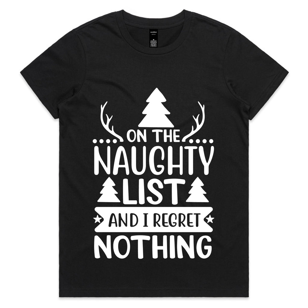 On the Naughty List and I Regret Nothing T-Shirt