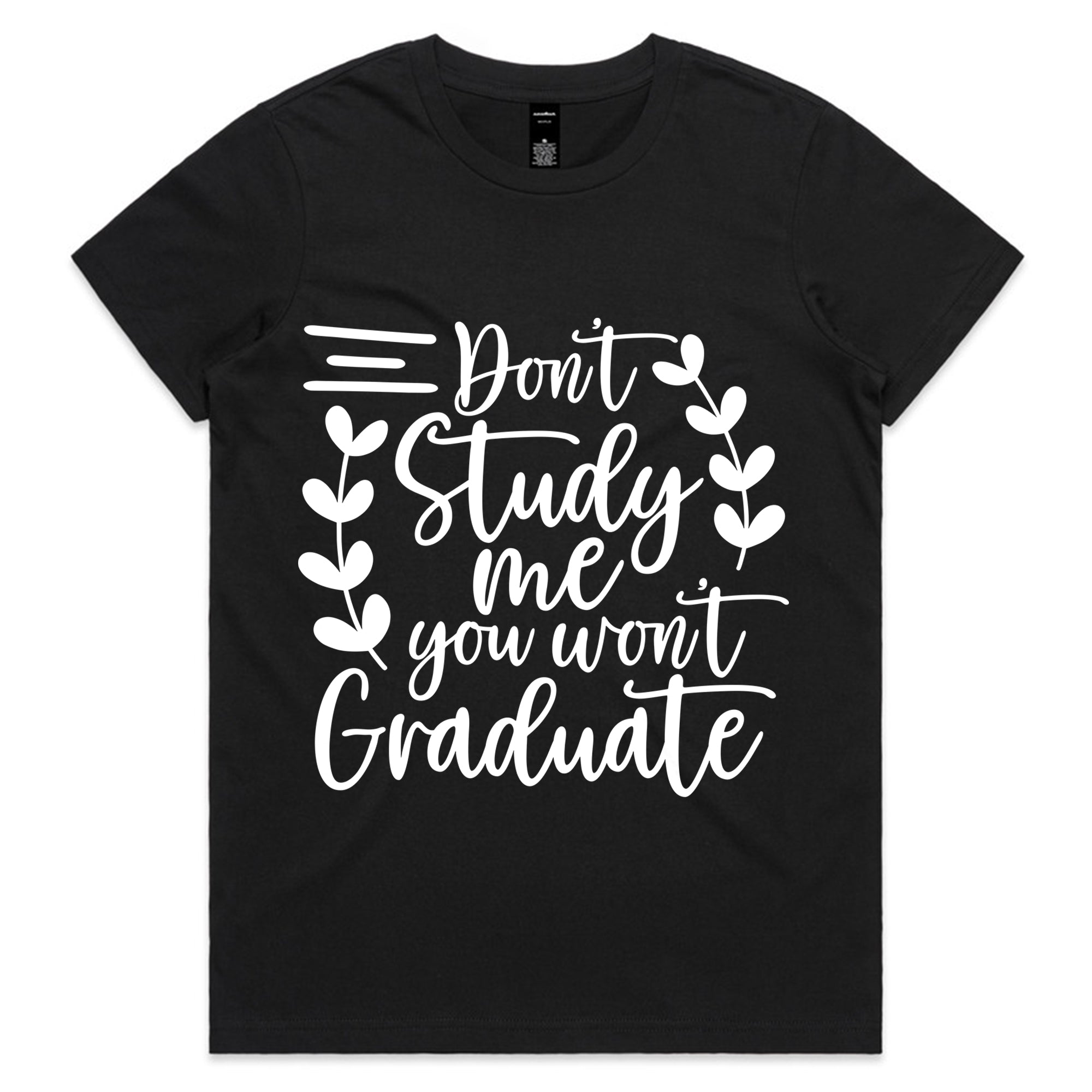 Don’t Study Me, You Won’t Graduate