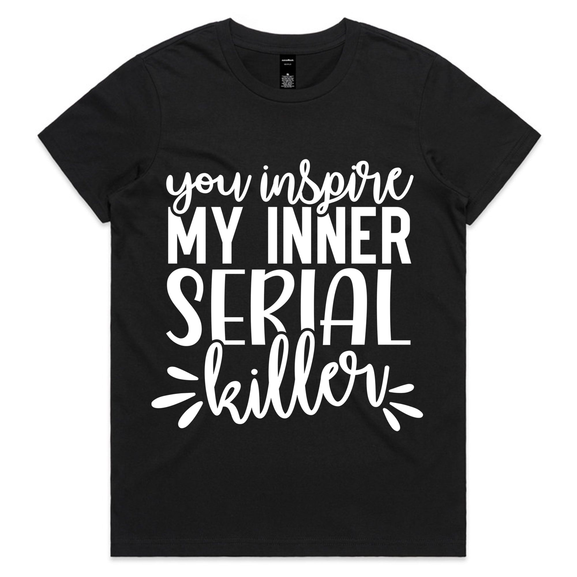 You Inspire My Inner Serial Killer