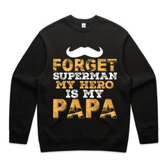 Forget Superman – My Hero Is My Papa T-Shirt