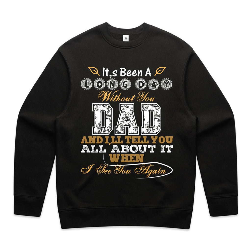 It’s Been a Long Day Without You Dad T-Shirt